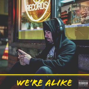 We're Alike (Explicit)
