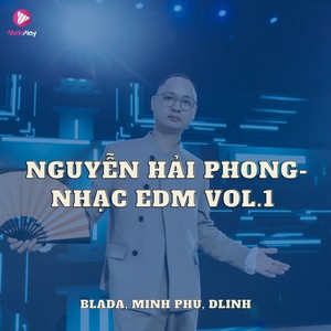 Nguyễn Hải Phong - Nhạc EDM, Vol. 1