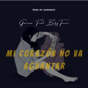 Mi corazón no va aguantar(feat. Beky Tuner)
