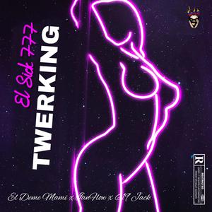 TWERKING (feat. El Deme Mami, Ian Flow & 619 Jack) [707 COMPANY Remix] [Explicit]