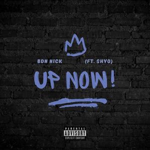 Up Now! (feat. SHYO) (Explicit)