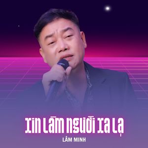 Xin Làm Người Xa Lạ