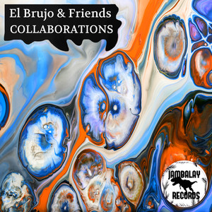 Collaborations (El Brujo & Friends) [Explicit]