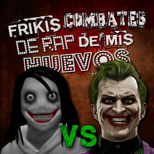 Jeff The Killer vs Joker (Frikis Combates de Rap de Mis Huevos T1)