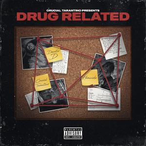 Crucial Tarantino Presents... Drug Related (Explicit)