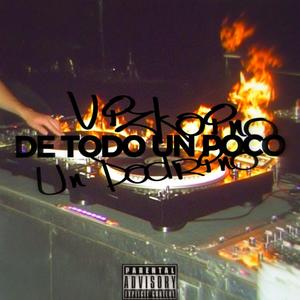 De Todo Un Poco (feat. Un Padrino) (Explicit)