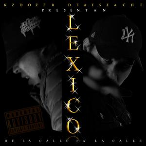 Lexico De la calle pa la calle (feat. KzDozer) [Explicit]