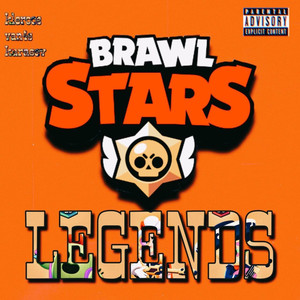 BRAWL STARS: LEGENDS (Explicit)