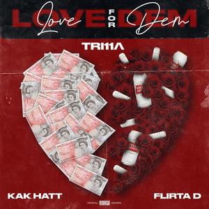 LOVE FOR DEM (feat. KAK HATT & FLIRTA D) (Explicit)
