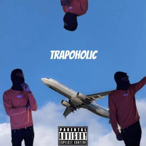 Trapoholic (Explicit)