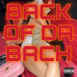 BACK OF DA BACH (Explicit)