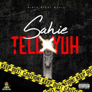 Tell Yuh (Explicit)
