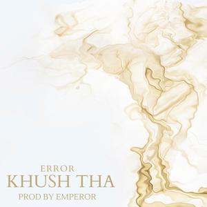 Khush Tha (Explicit)