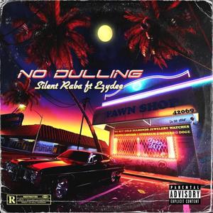 No Dulling (feat. Ezydee) [Explicit]