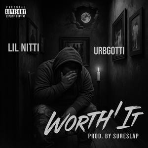 Worth It (feat. UrbGotti) (Explicit)