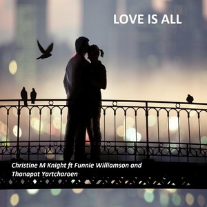 Love Is All(feat. Funnie Williamson & Thanapat Yartcharoen)