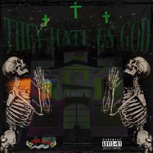 THEY HATE US GOD (Explicit)