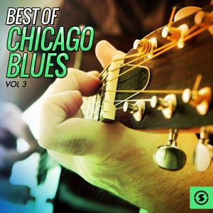 Best of Chicago Blues, Vol. 3