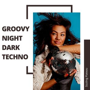 Groovy Night Dark Techno