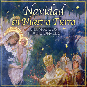 Navidad en Nuestra Tierra. Villancicos Tradicionales