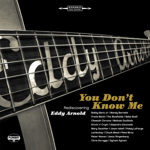 You Don't Know Me: Rediscovering Eddy Arnold