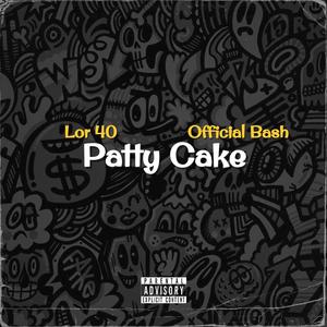 Patty Cake (feat. Lor 40) (Explicit)