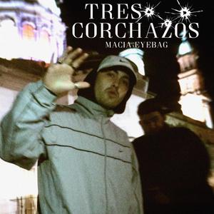 Tres corchazos (feat. Eyebag) [Explicit]