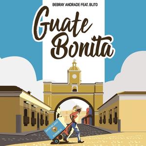 Guate bonita(feat. Blito)