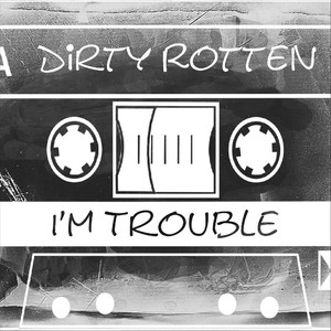 I'm Trouble (Explicit)
