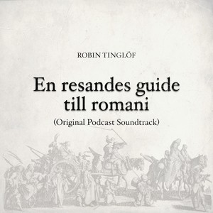 En resandes guide till romani (Original Podcast Soundtrack)