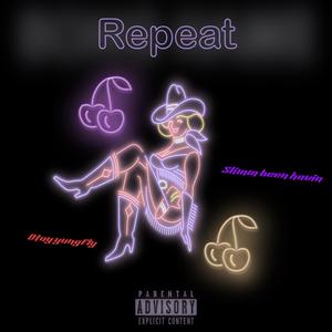 Repeat (feat. Slimm been havin) (Explicit)