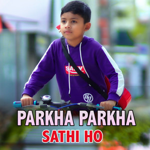 Padam BC - Parkha Parkha Sathi Ho