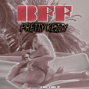 BFF (feat. Chi Chi P) [Explicit]