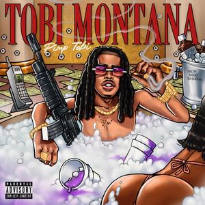 Tobi Montana (Explicit)