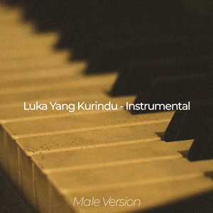 Luka Yang Kurindu - Instrumental Piano (Male Key)