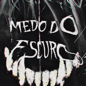 Medo Do Escuro (Explicit)