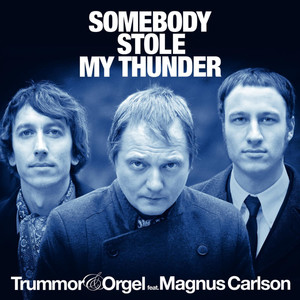 Somebody Stole My Thunder(feat. Magnus Carlson)