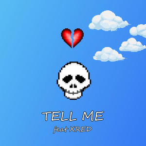 Tell Me (feat. XRED) [Explicit]