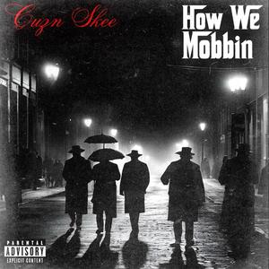 How We Mobbin (Explicit)