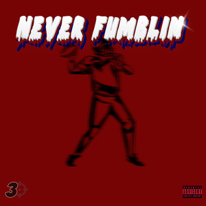 Never Fumblin (Explicit)