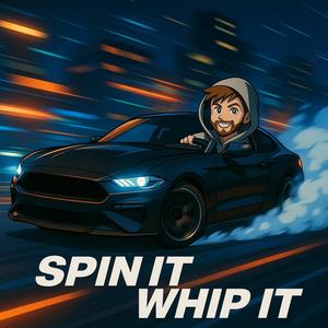 SPIN IT WHIP IT