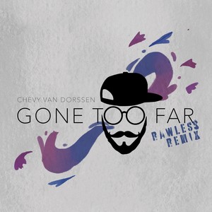 Gone Too Far (Rawless Remix) [feat. CJ Schafer]