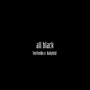 all black (feat. BabyBTD) (Explicit)