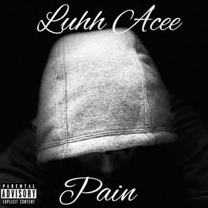 Luhh Acee-Pain (Explicit)