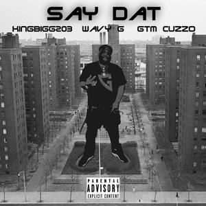 say dat (GTM Cuzzo) (feat. Wavygx) (Explicit)