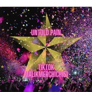 Untold pain (Explicit)