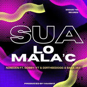 Sua Lo Mala'c (feat. Nineden, Dirtheedogg & Baka Jay)