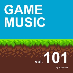 GAME MUSIC, Vol. 101 -Instrumental BGM- by Audiostock