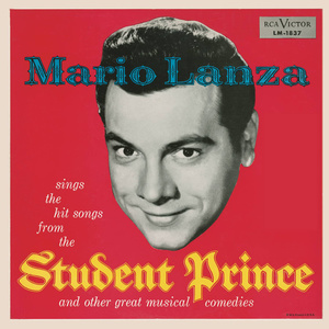 Mario Lanza Sings The Hit Songs From The Student Prince And Other Great Musical Comedies