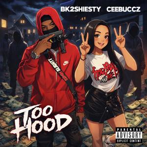 Too Hood (feat. Ceebuccz) (Explicit)